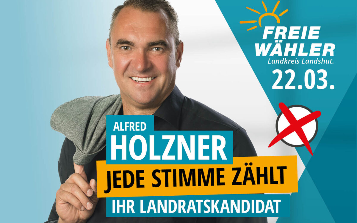 Alfred Holzner der Landrat für den Landkreis Landshut - Stichwahl am 22. März 2026